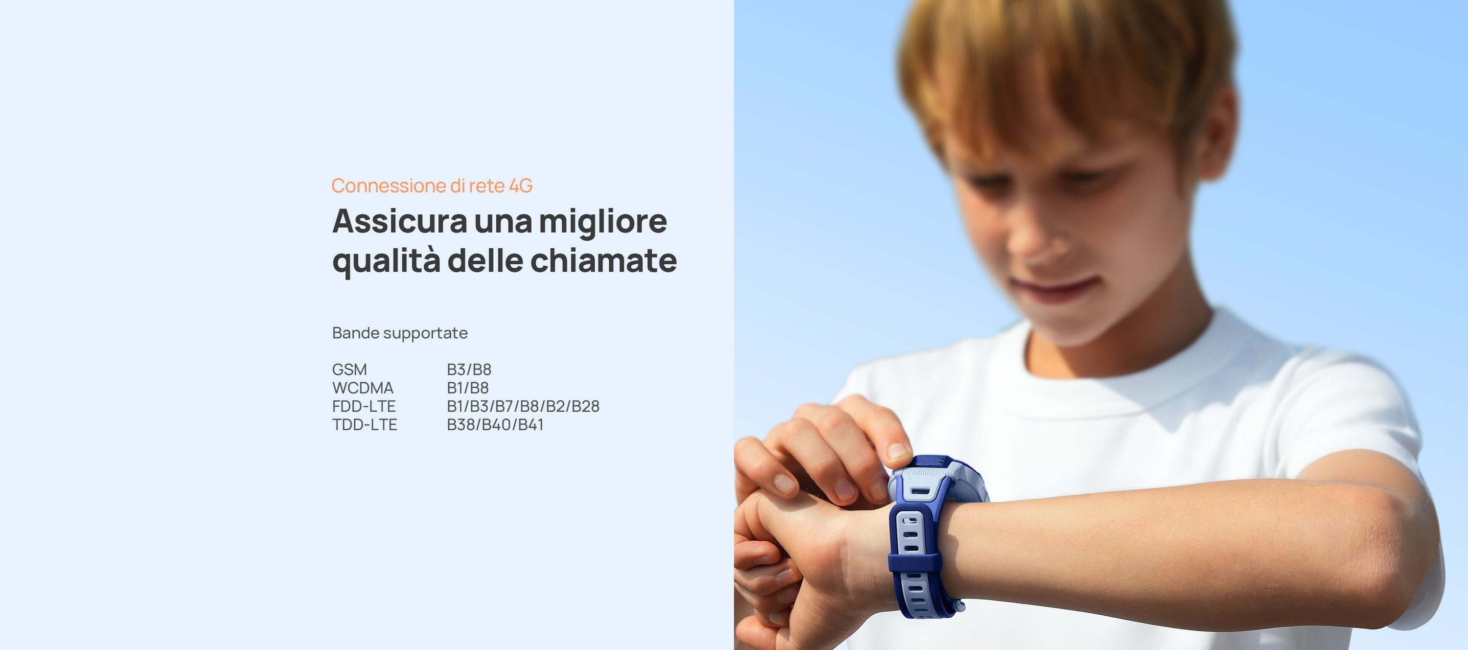 Connessione di rete 4G
Assicura una migliore qualità delle chiamate.
Bande supportate:
GSM B3/B8
WCDMA B1/B8
FDD-LTE B1/B3/B7/B8/B2/B28
TDD-LTE B38/B40/B41