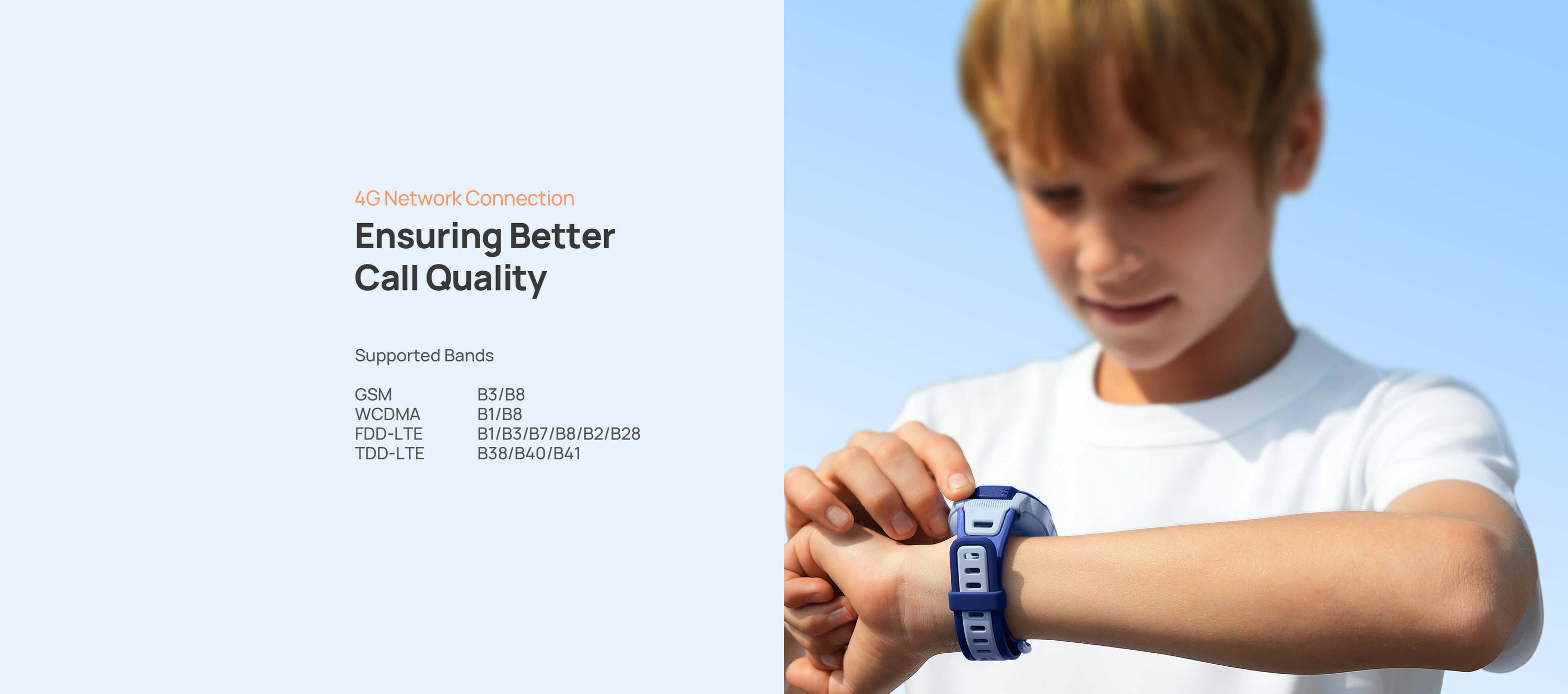 4G Network Connection.
Ensuring Better Call Quality.
Supported Bands:
GSM B3/B8 
WCDMA B1/B8 
FDD-LTE B1/B3/B7/B8/B2/B28
TDD-LTE B38/B40/B41