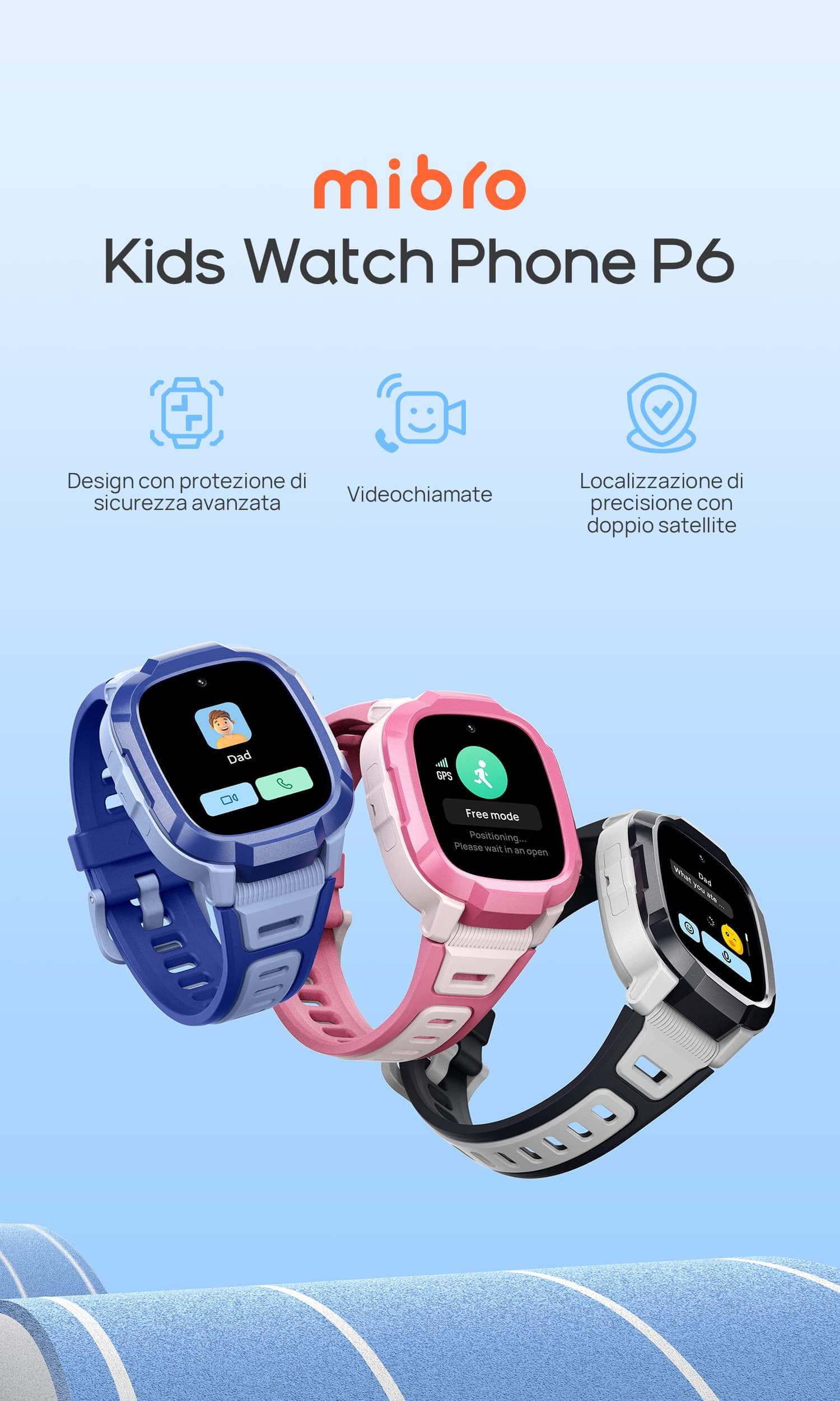 Mibro Kids Watch Phone P6

Localizzazione di precisione con doppio satellite | Videochiamate | Design con protezione di sicurezza avanzata