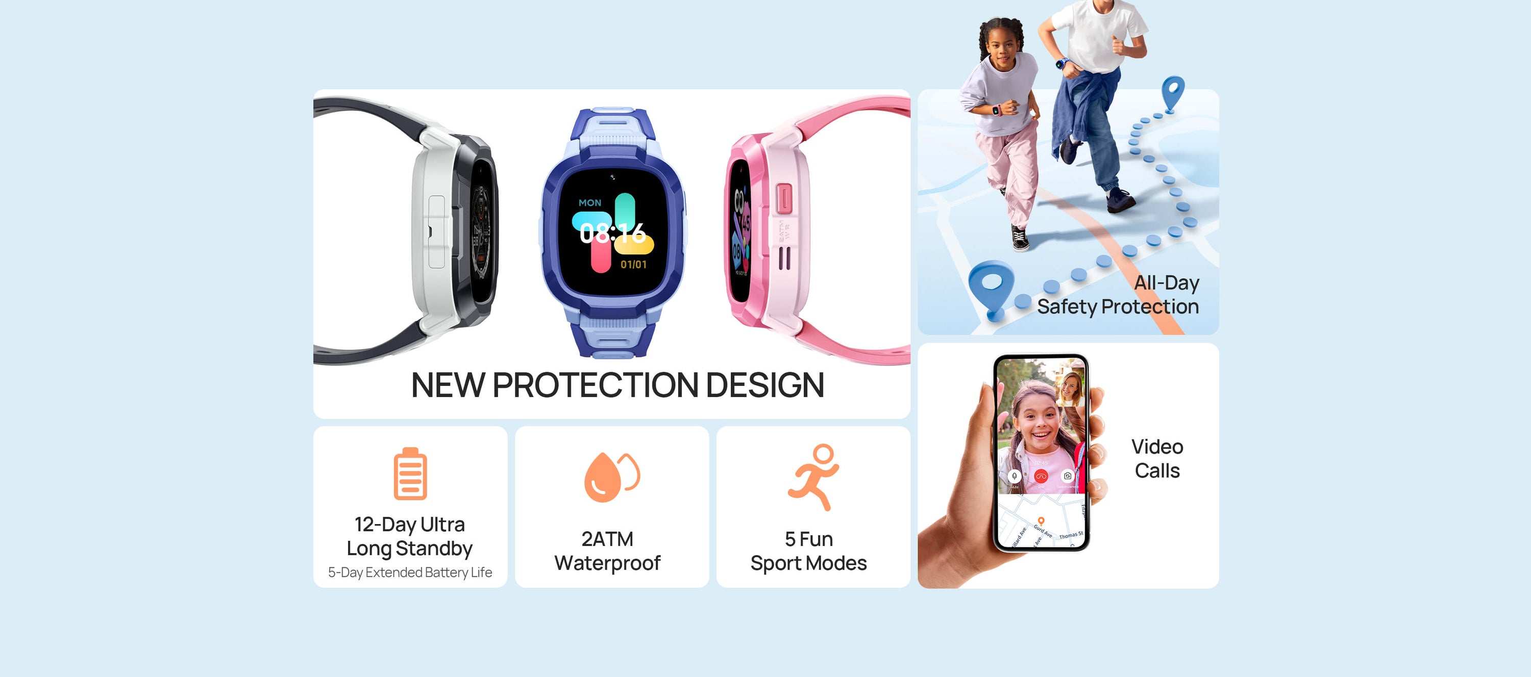 All-Day Safety Protection, 90-Day Historical Tracking, Video Calls, 12-Day Ultra Long Standby, 5-Day Extended Battery Life, New Protection Design, 2ATM waterproof level, 5 Fun Sports Modes