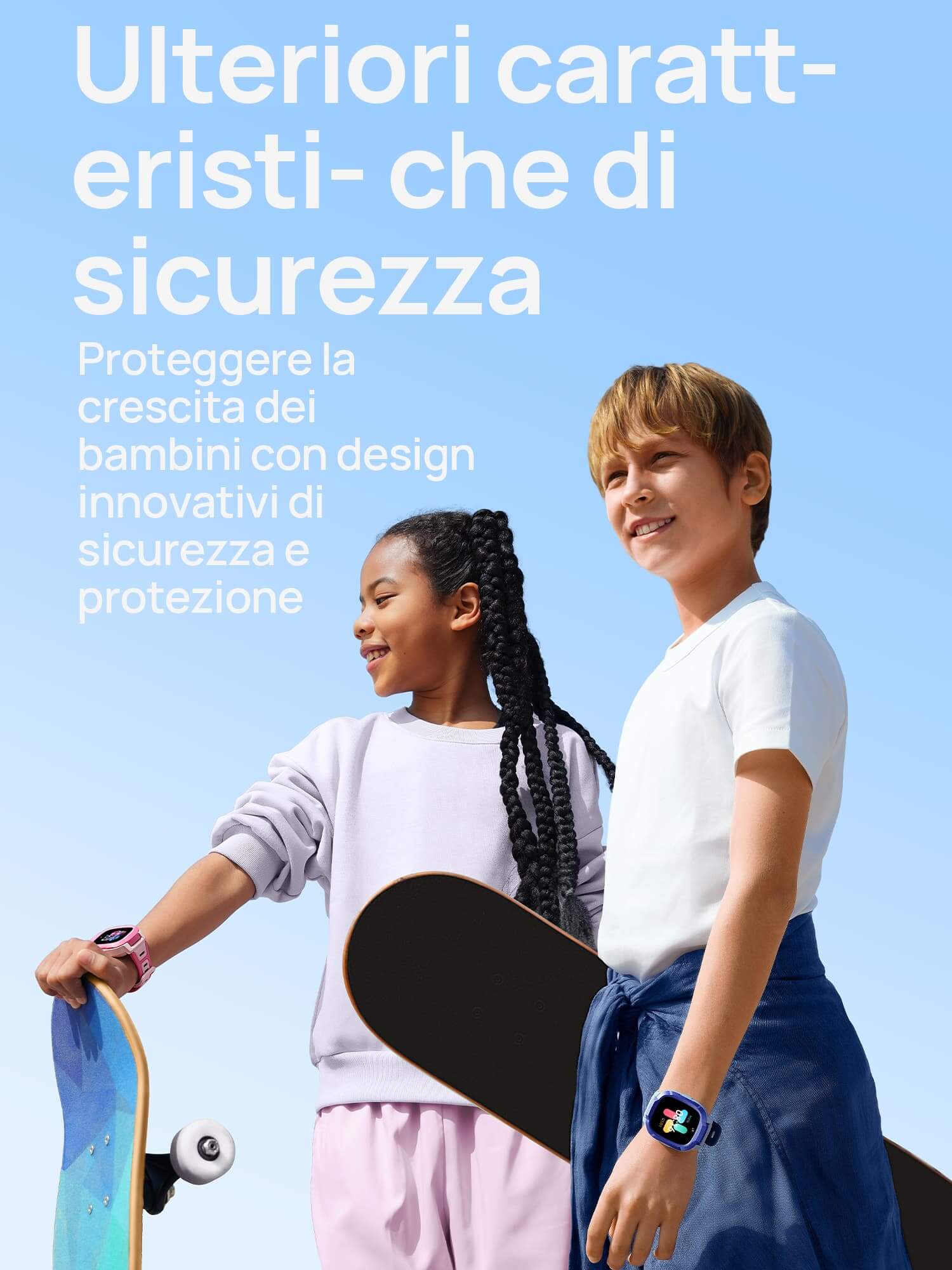 Ulteriori caratteristiche di sicurezza
Proteggere la crescita dei bambini con design innovativi di sicurezza e protezione